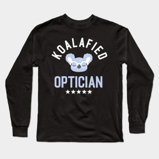 Koalafied Optician - Funny Gift Idea for Opticians Long Sleeve T-Shirt